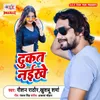 About Dhukat Naikhe Song